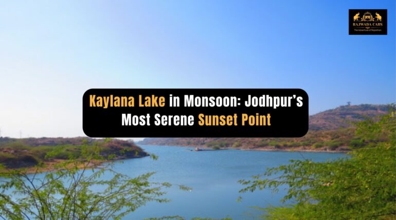 Kaylana Lake in Monsoon: Jodhpur’s Most Serene Sunset Point
