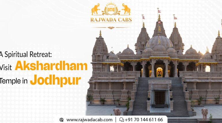 A Spiritual Retreat: Visit Akshardham Temple in Jodhpur