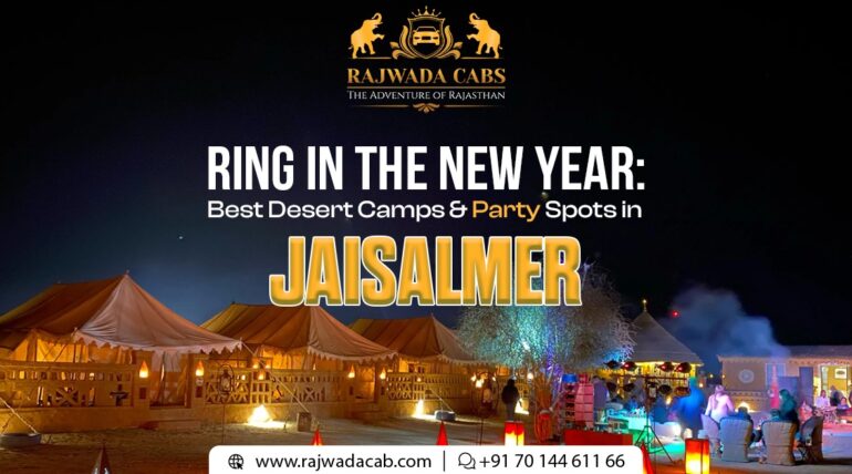 Ring in the New Year: Best Desert Camps & Party Spots in Jaisalmer
