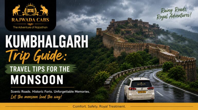 Kumbhalgarh Trip Guide: Travel Tips for the Monsoon