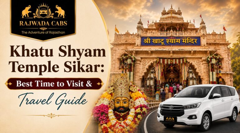 Khatu Shyam Temple Sikar: Best Time to Visit & Travel Guide