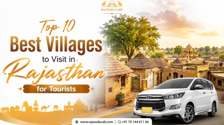 Top 10 Best Villages to Visit in Rajasthan for Tourists